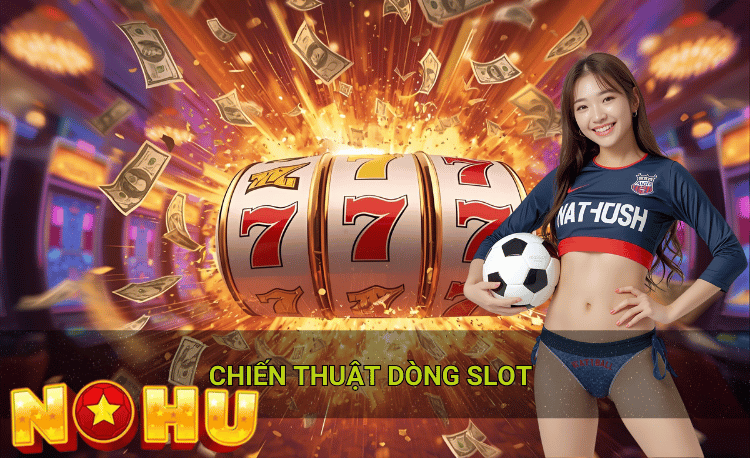 Chiến thuật dòng slot Nohu90