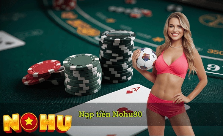 Nạp tiền Nohu90