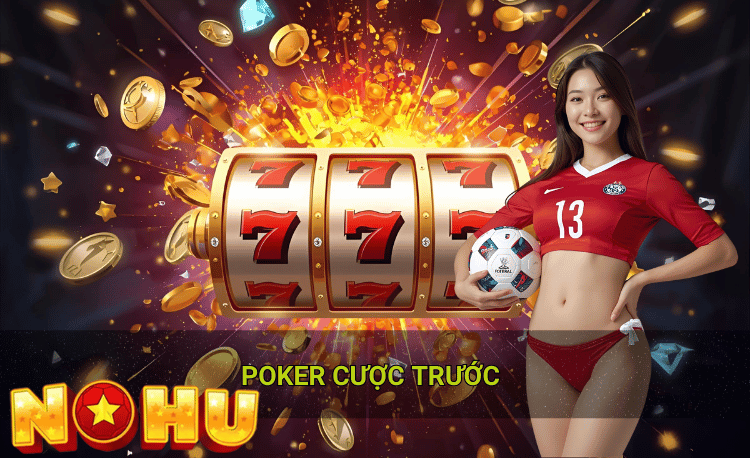 Poker cược trước là gì
