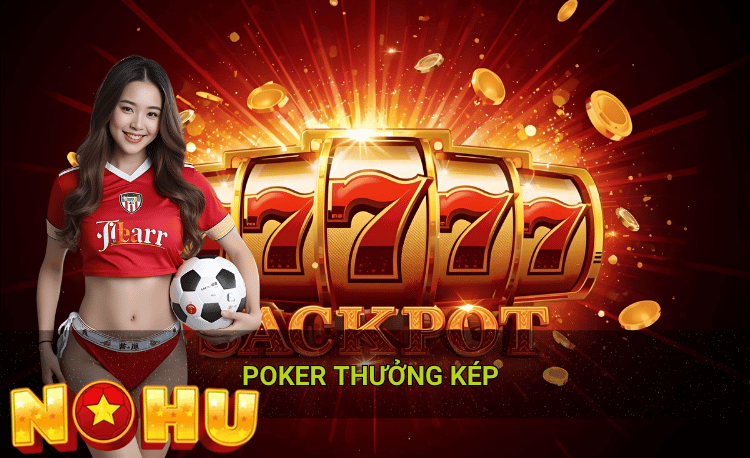 Poker thưởng kép NOhu90