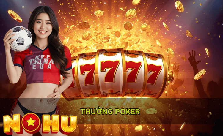 Thưởng poker Nohu90