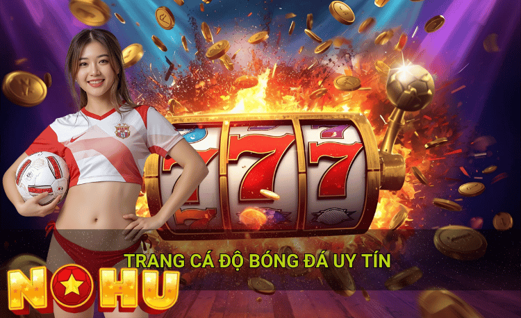 Trang cá độ bóng đá uy tín hot