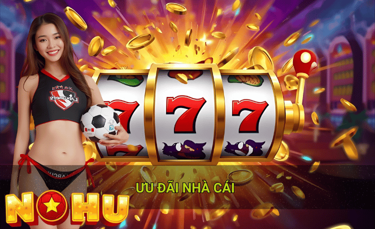 Ưu đãi nhà cái hot 2026